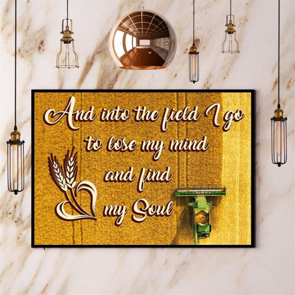 Farm And Into The Field I Go To Lose My Mind And Find My Soul Canvas, Farm Canvas, Farm Gift, Farm Home Decor