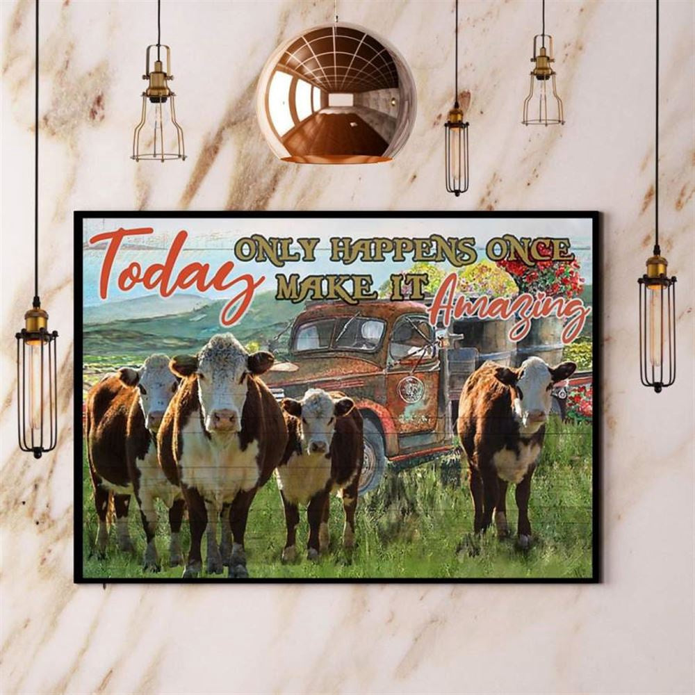 Farm Cows Today Only Happens Once Make It Amazing Old Truck Hereford Cow Canvas, Farm Canvas, Farm Gift, Farm Home Decor