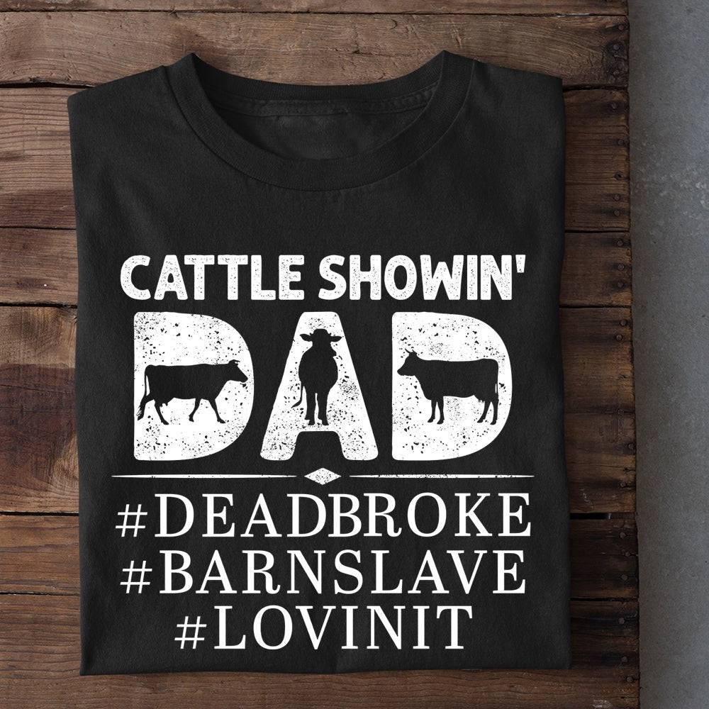 Farm T Shirt, Funny Father Day'S Cattle Showin' Dad Deadbroke Barnslave Lovinit T Shirt, Farm Shirts, Funny Farm Shirts