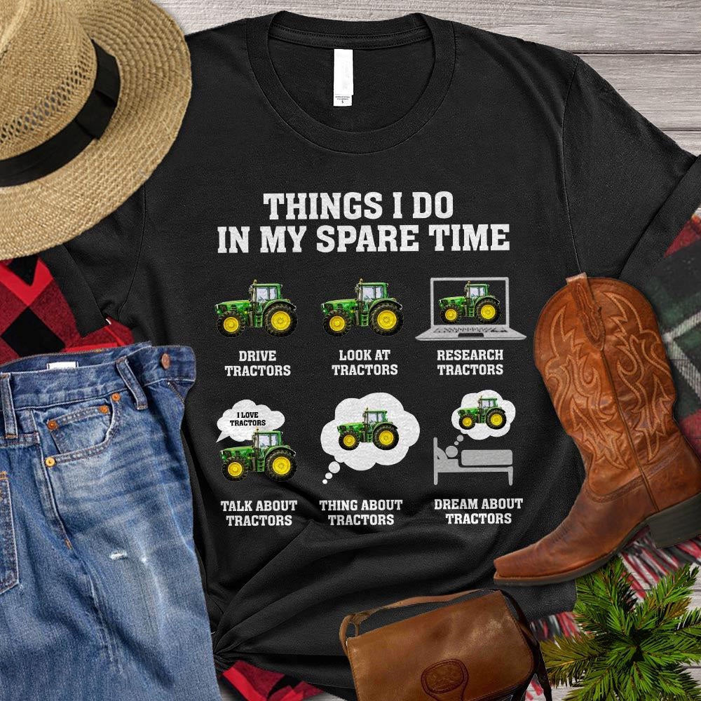 Farm T Shirt, Things I Do In My Spare Time With Many Tractors T Shirt, Farm Shirts, Funny Farm Shirts
