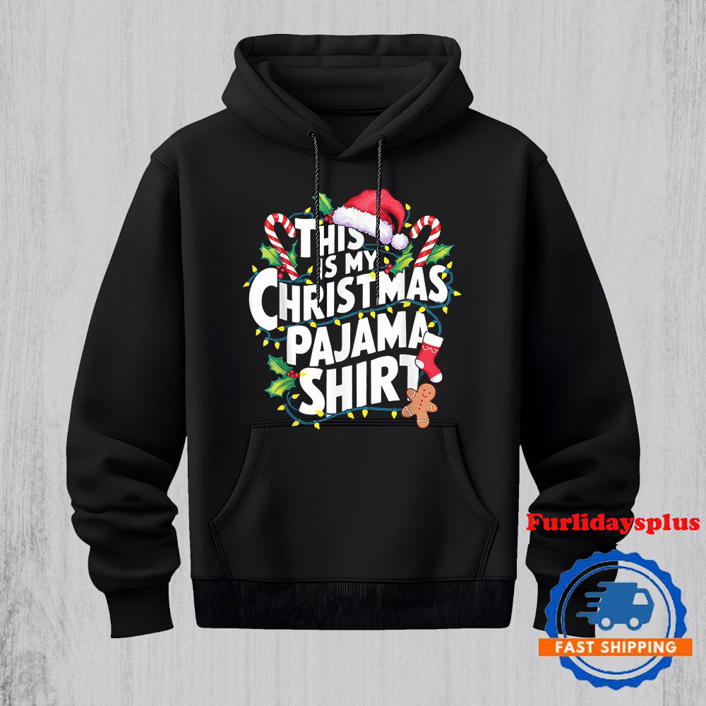 This is My Christmas Pajama Santa Hat Matching Family Xmas Hoodie, Christmas T Shirt, Christmas Sweatshirt