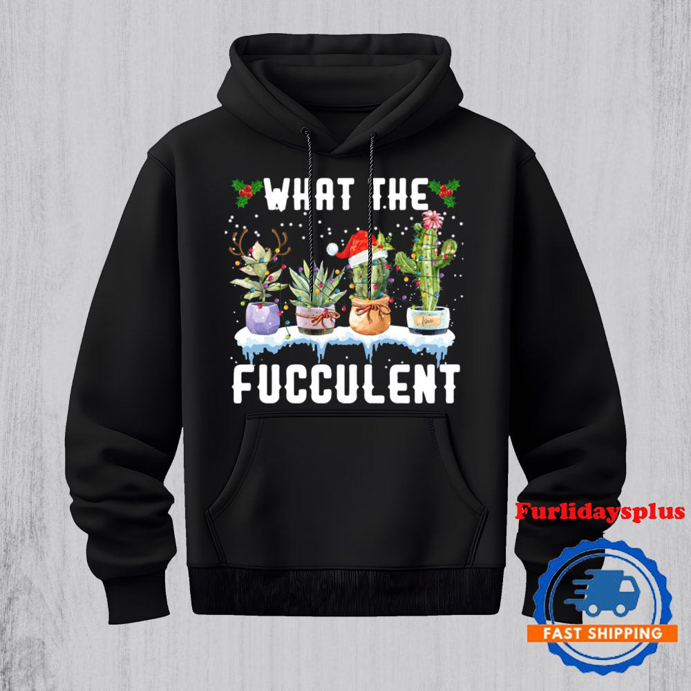 What The Fucculent Funny Christmas Lights Cactus Deer Santa Hoodie, Christmas T Shirt, Christmas Sweatshirt