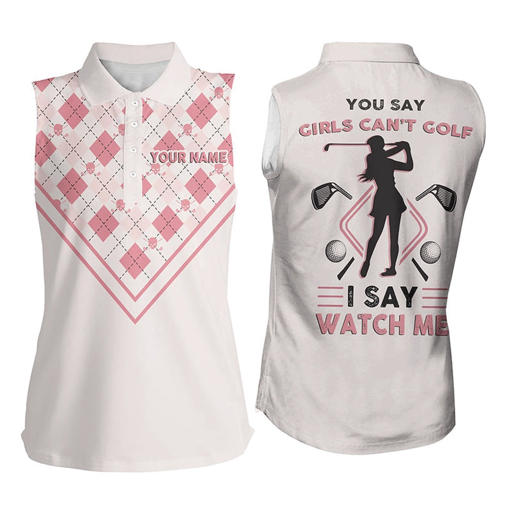 You Say Girls Cant Golf I Say Watch Me Women Sleeveless Polo Shirt Pink Argyle Shirt For Ladies, Women Golf Shirts