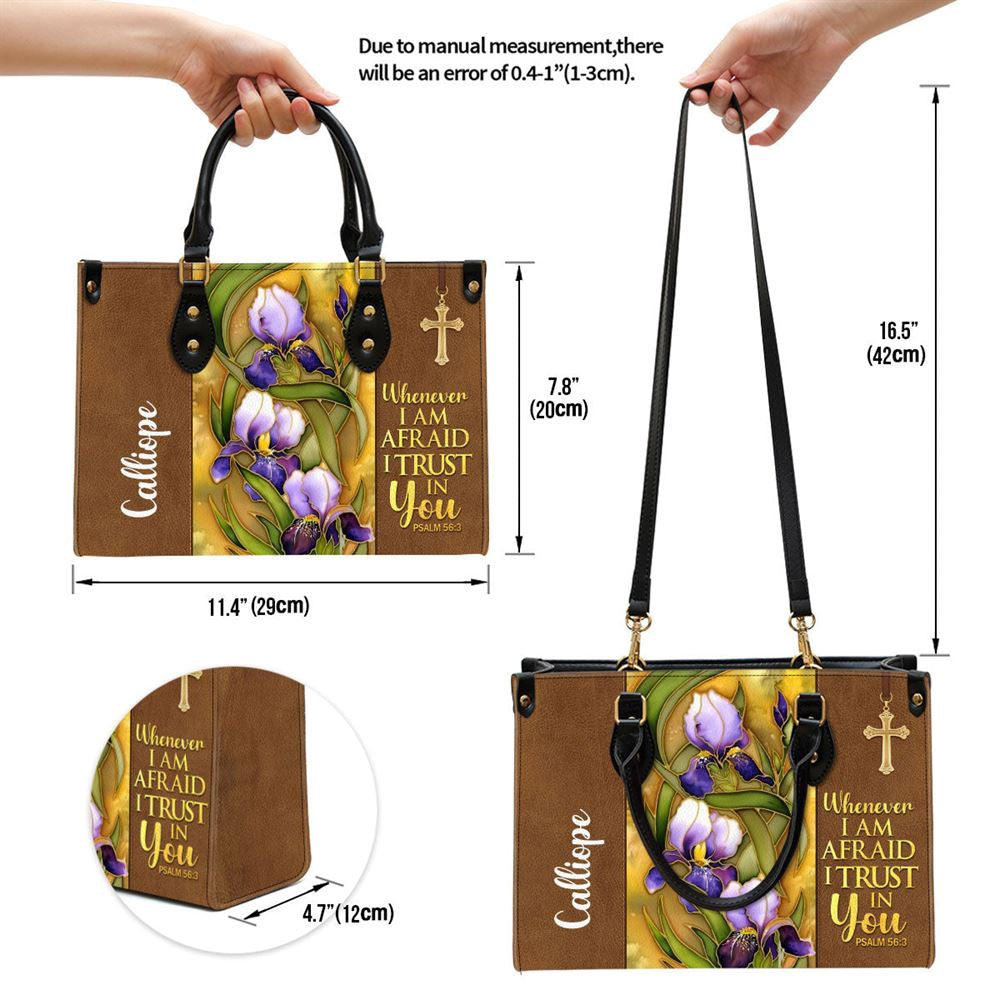 Christian Handbags, Personalized Flower And Cross Whenever I Am Afraid I Trust In You Psalm 563 Leather Handbag, Religious Bag, Christian Bag