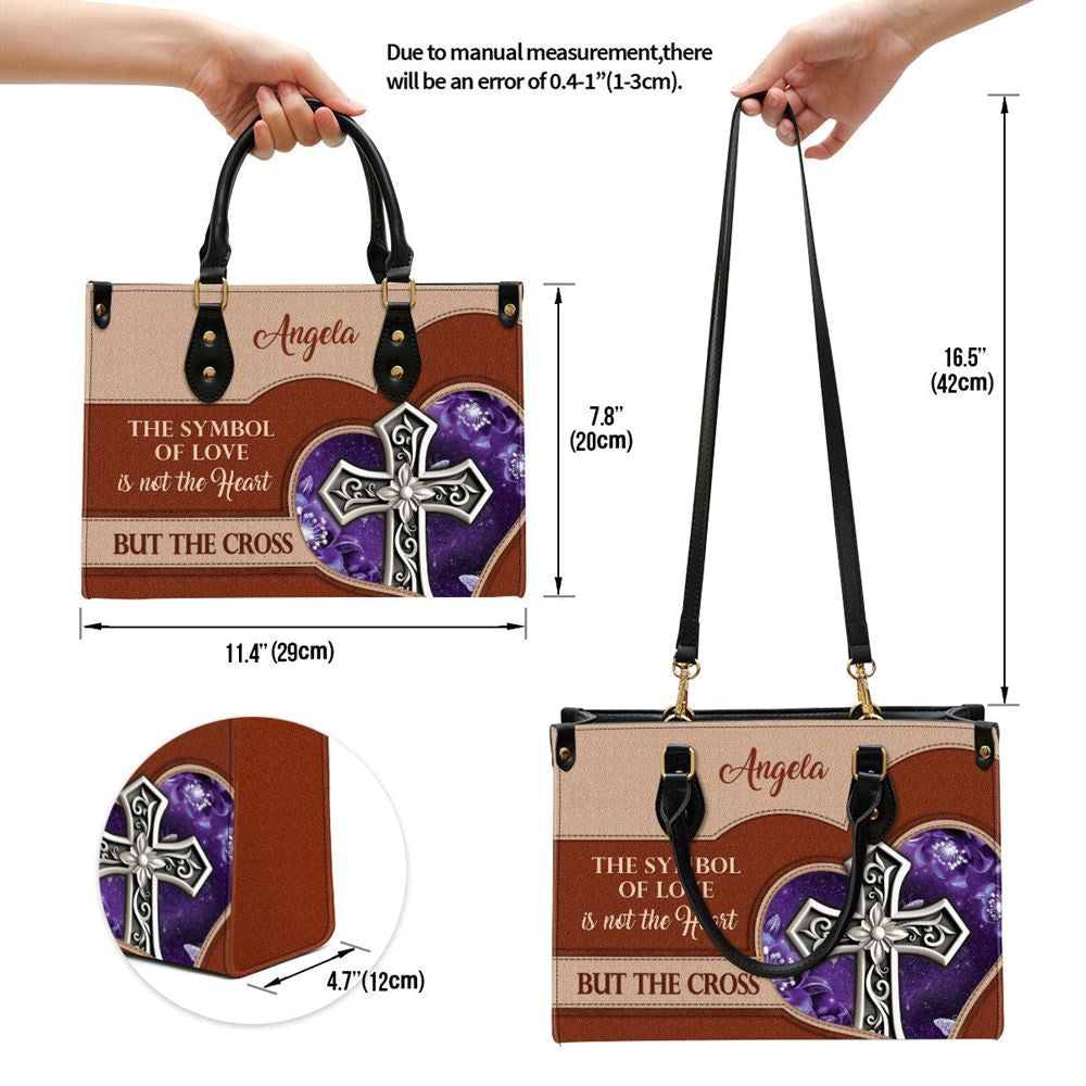Christian Handbags, Personalized The Symbol Of Love Is Not The Heart But The Cross Leather Handbag, Custom Name Cross Leather Handbag, Christian Bag