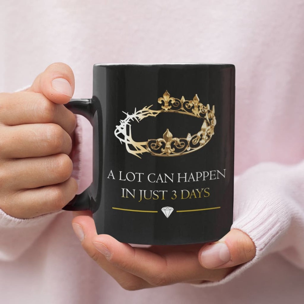 Christian Mug, A Lot Can Happen In 3 Days, Crown Of Thorns, Christian Coffee Mug, Religious Coffee Mugs, Scripture Coffee Mugs