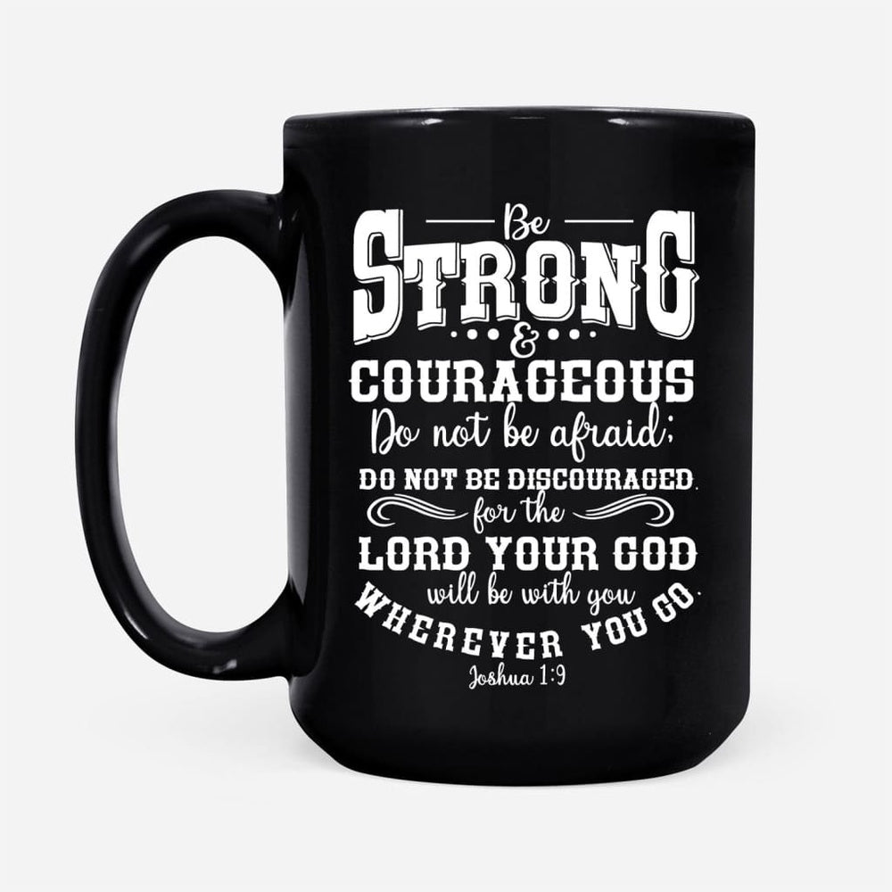 Christian Mug, Be Strong And Courageous Christian Coffee Mug, Religious Coffee Mugs, Scripture Coffee Mugs