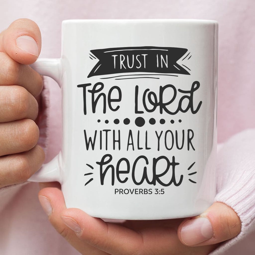 Christian Mug, Christian Coffee Mug, Proverbs 35 Trust In The Lord With All Your Heart, Religious Coffee Mugs, Scripture Coffee Mugs