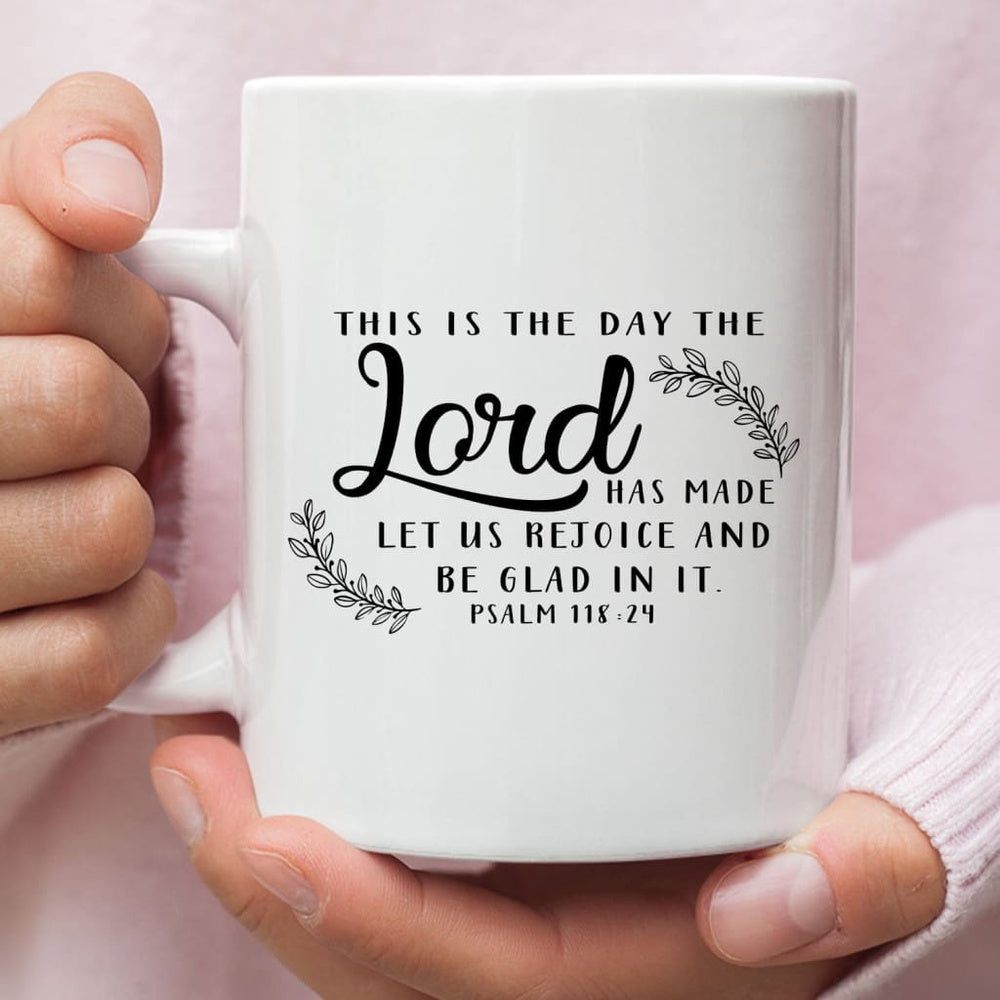 Christian Mug, Christian Mugs This Is The Day The Lord Has Made Coffee Mug, Religious Coffee Mugs, Scripture Coffee Mugs