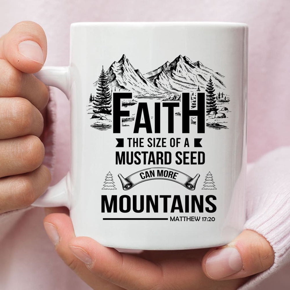 Christian Mug, Faith The Size Of A Mustard Seed Coffee Mug, Religious Coffee Mugs, Scripture Coffee Mugs