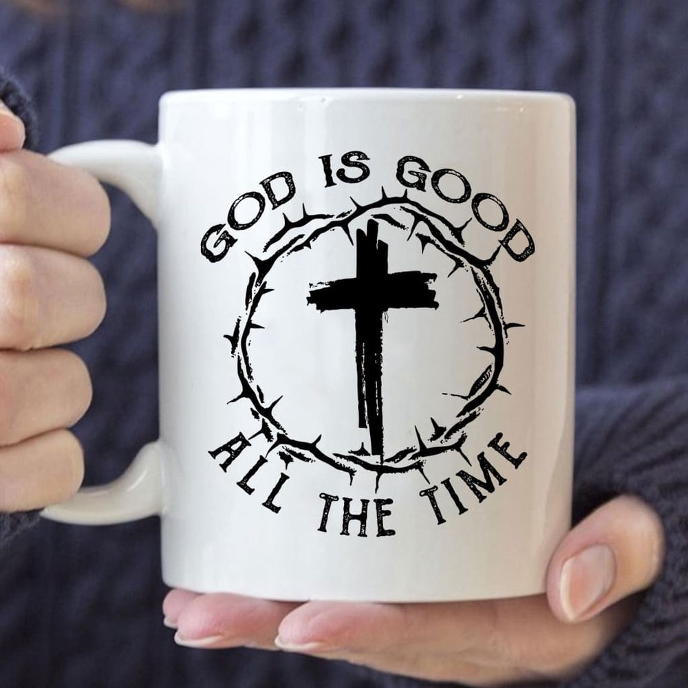 Christian Mug, God Is Good All The Time, Cross With Crown Of Thorns, Coffee Mug, Religious Coffee Mugs, Scripture Coffee Mugs