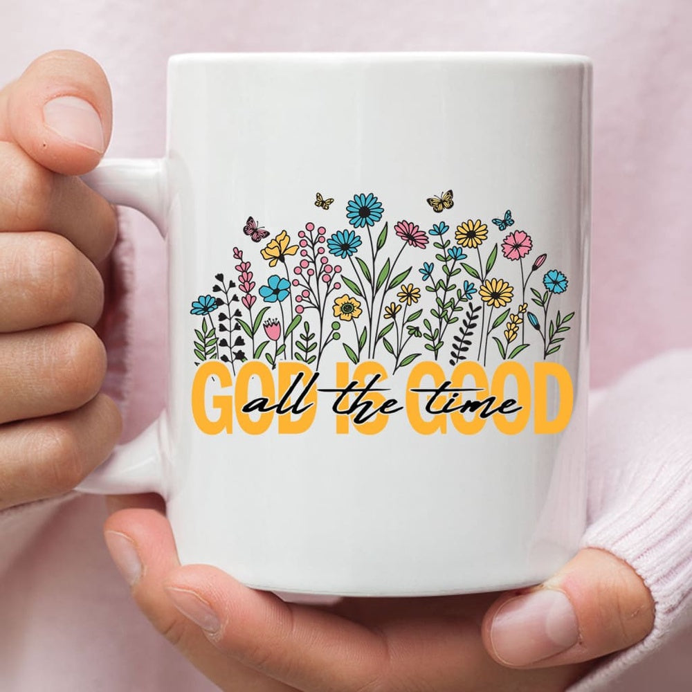 Christian Mug, God Is Good All The Time Flower Coffee Mug, Religious Coffee Mugs, Scripture Coffee Mugs