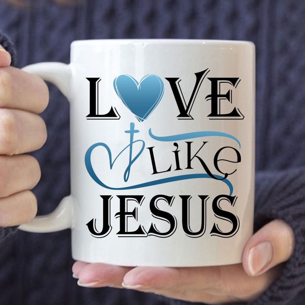Christian Mug, Love Like Jesus Mug, Christian Coffee Mugs, Religious Coffee Mugs, Scripture Coffee Mugs
