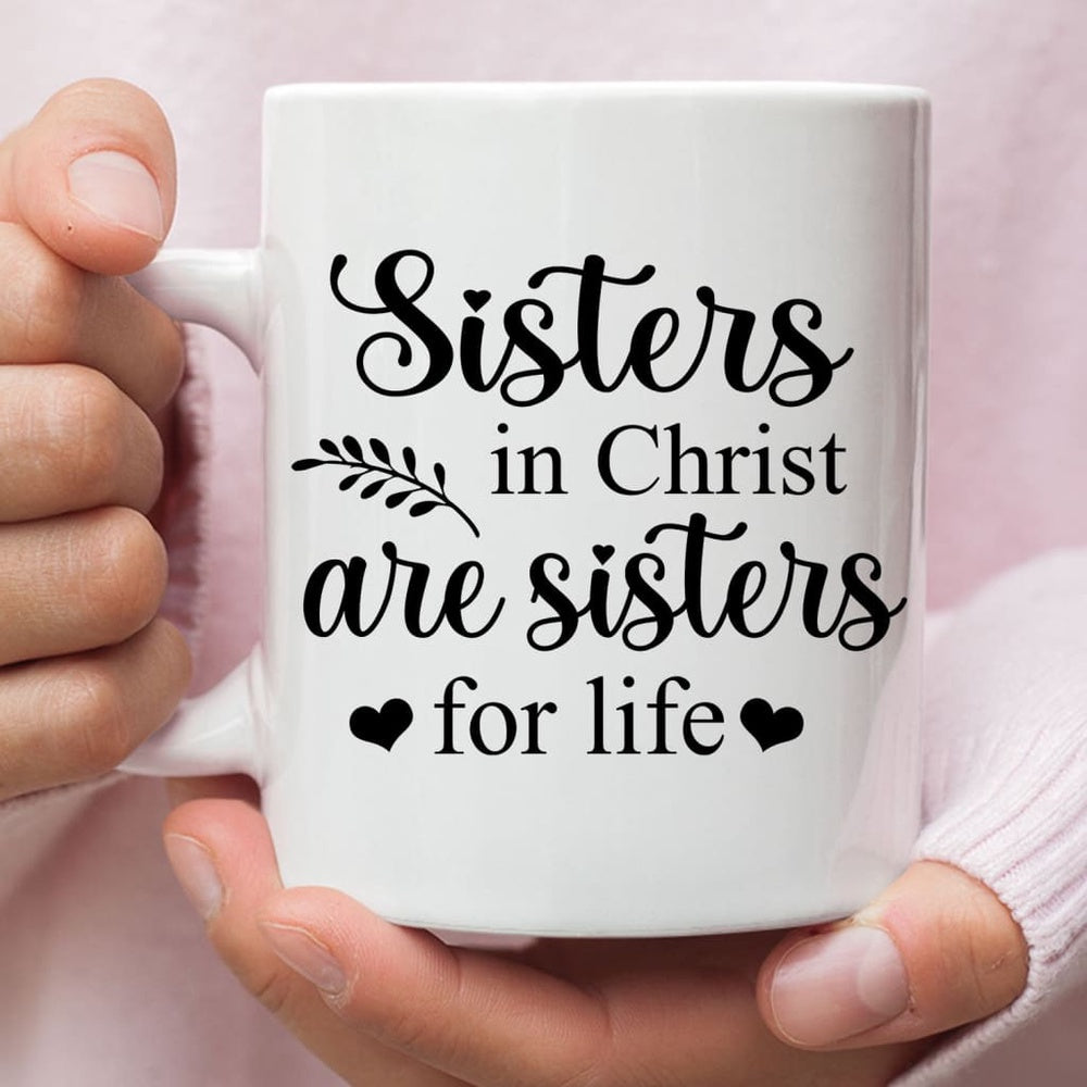 Christian Mug, Sisters In Christ Mug, Religious Coffee Mugs, Scripture Coffee Mugs