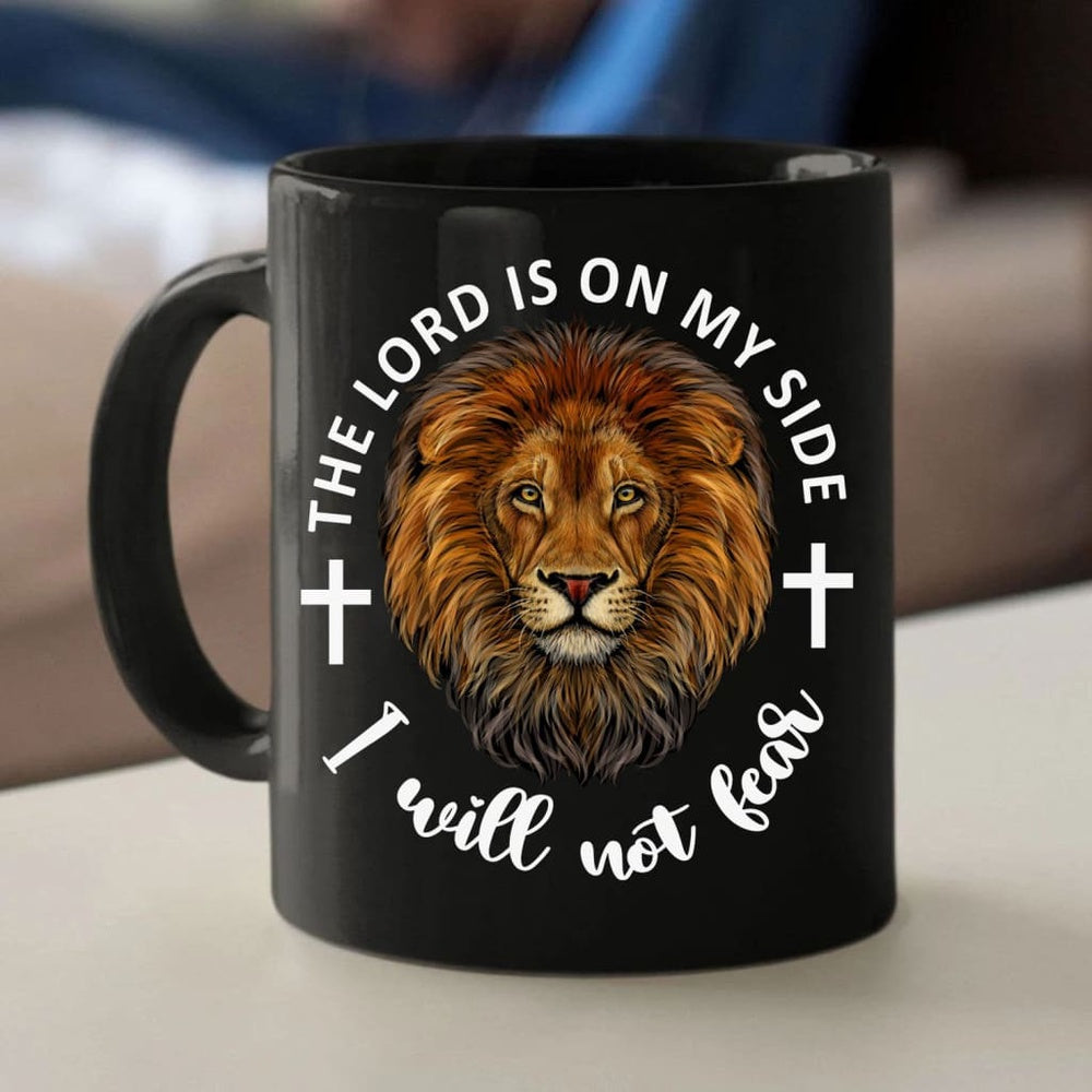 Christian Mug, The Lord Is On My Side I Will Not Fear Coffee Mug, Religious Coffee Mugs, Scripture Coffee Mugs