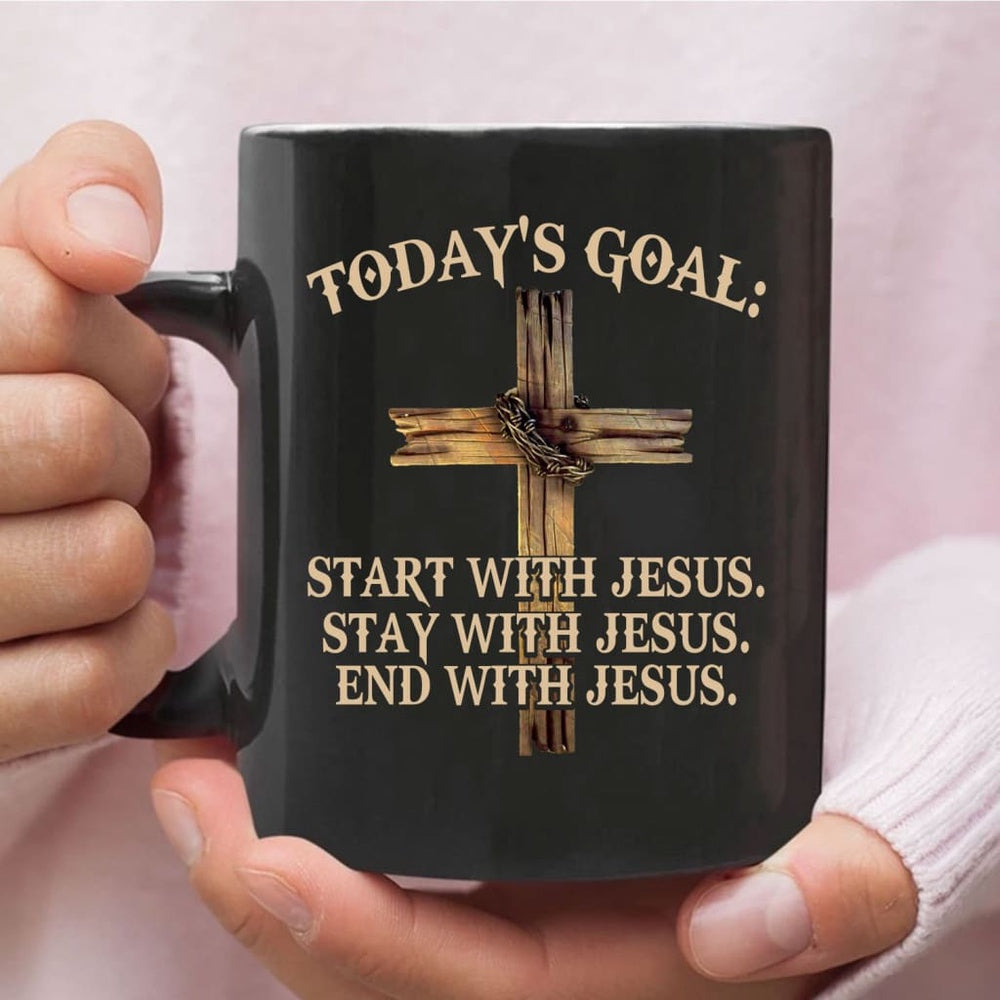 Christian Mug, Todays Goal Start Stay End With Jesus, Christian Coffee Mug, Religious Coffee Mugs, Scripture Coffee Mugs