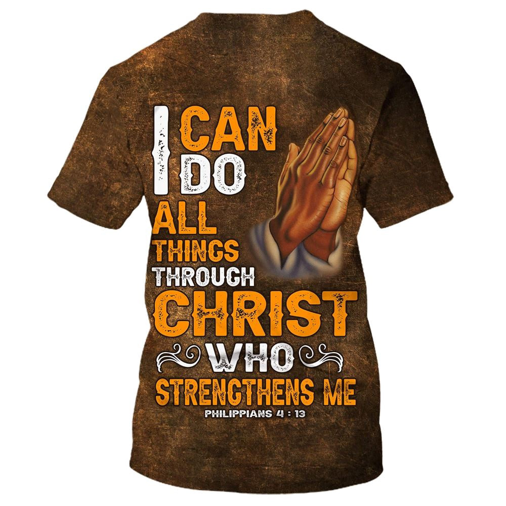 Christian T Shirt, I Can Do All Things Through Christ Who Strengthens Mes 3D T-Shirt, Religious Shirts