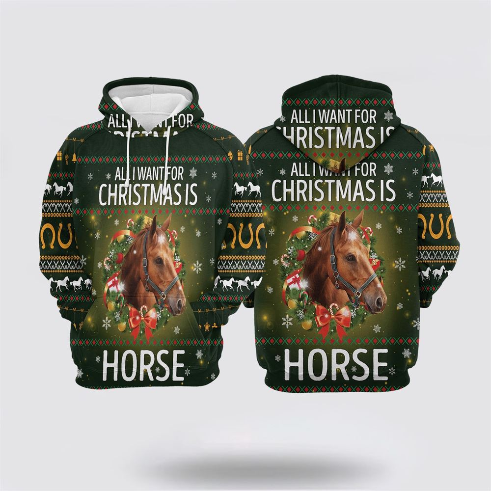 Christmas 3D Hoodie, Horse All I Want For Christmas All Over Print 3D Hoodie