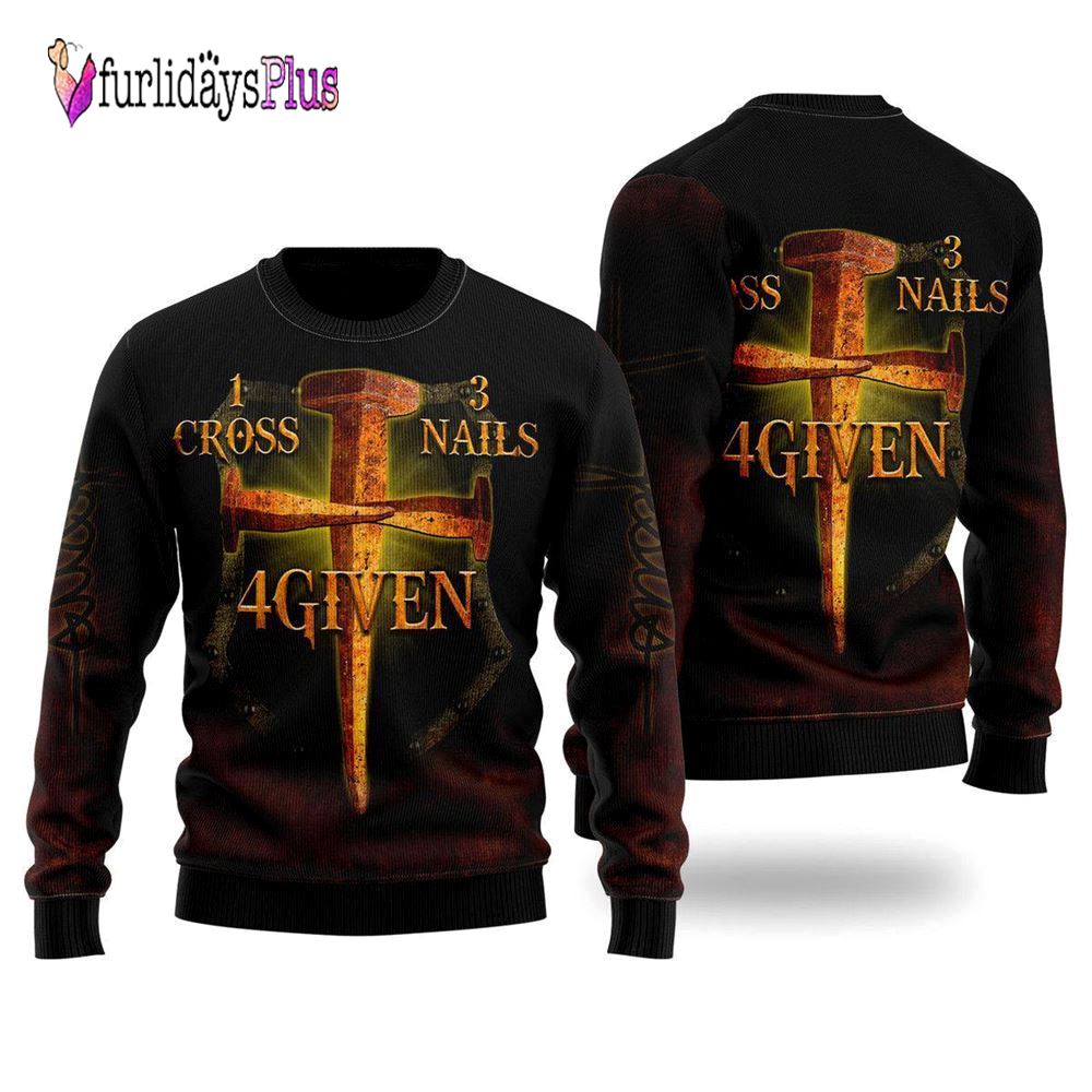 Cross Nails Given Jesus Ugly Christmas Sweater For Men & Women, Christian Sweater, God Gift, Gift For Christian, Jesus Winter Fashion