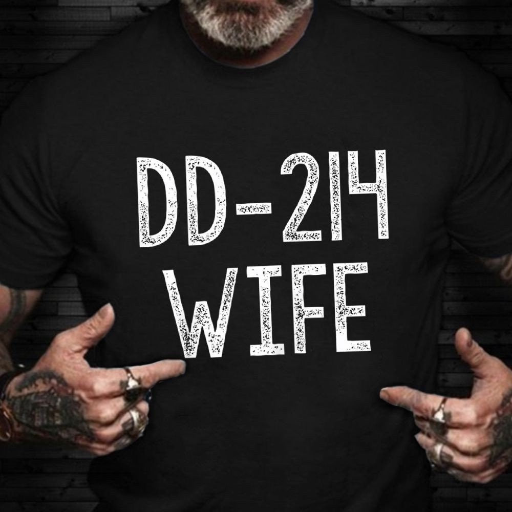 Dd214 Shirt, DD-214 Wife T-Shirt Proud Military Army Veteran Wife Shirt Apparel, Veterans Day Shirts