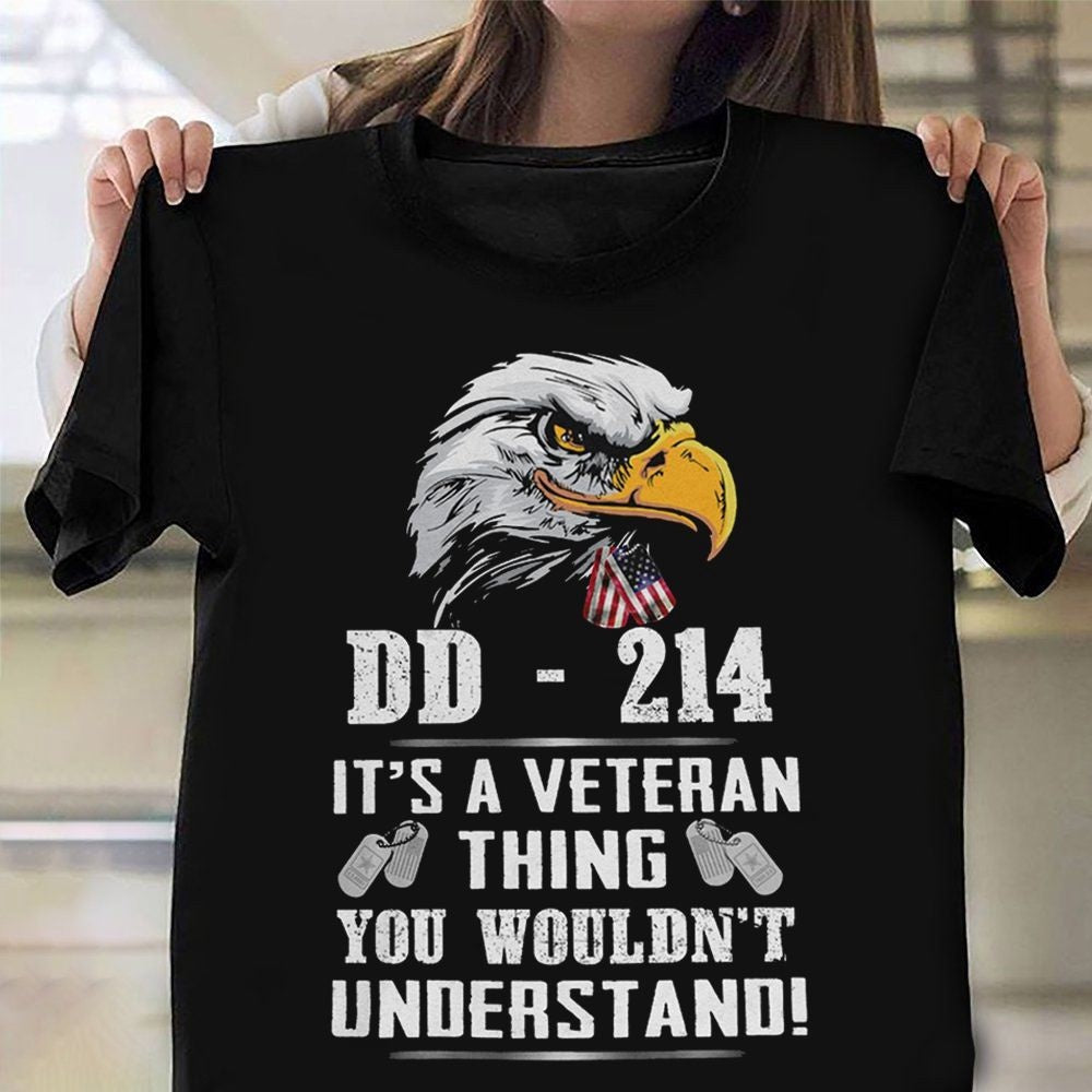 Dd214 Shirt, DD 214 Shirt Dd214Tee Eagle It's A Veteran Thing Patriotic Proud Veteran Day T-Shirt Gift, Veterans Day Shirts