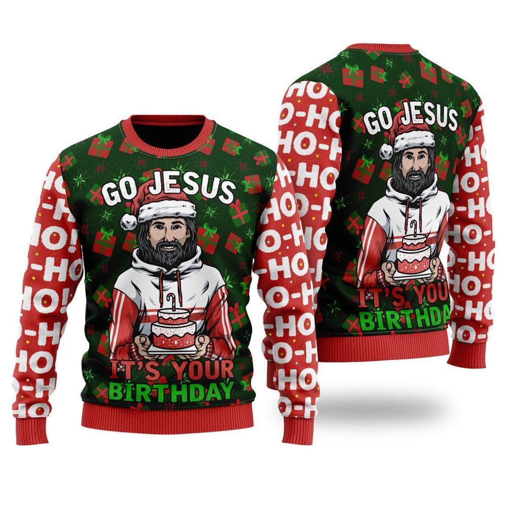Jesus's Birthday Go Jesus Ugly Christmas Sweater For Men & Women, Sweater For Christian