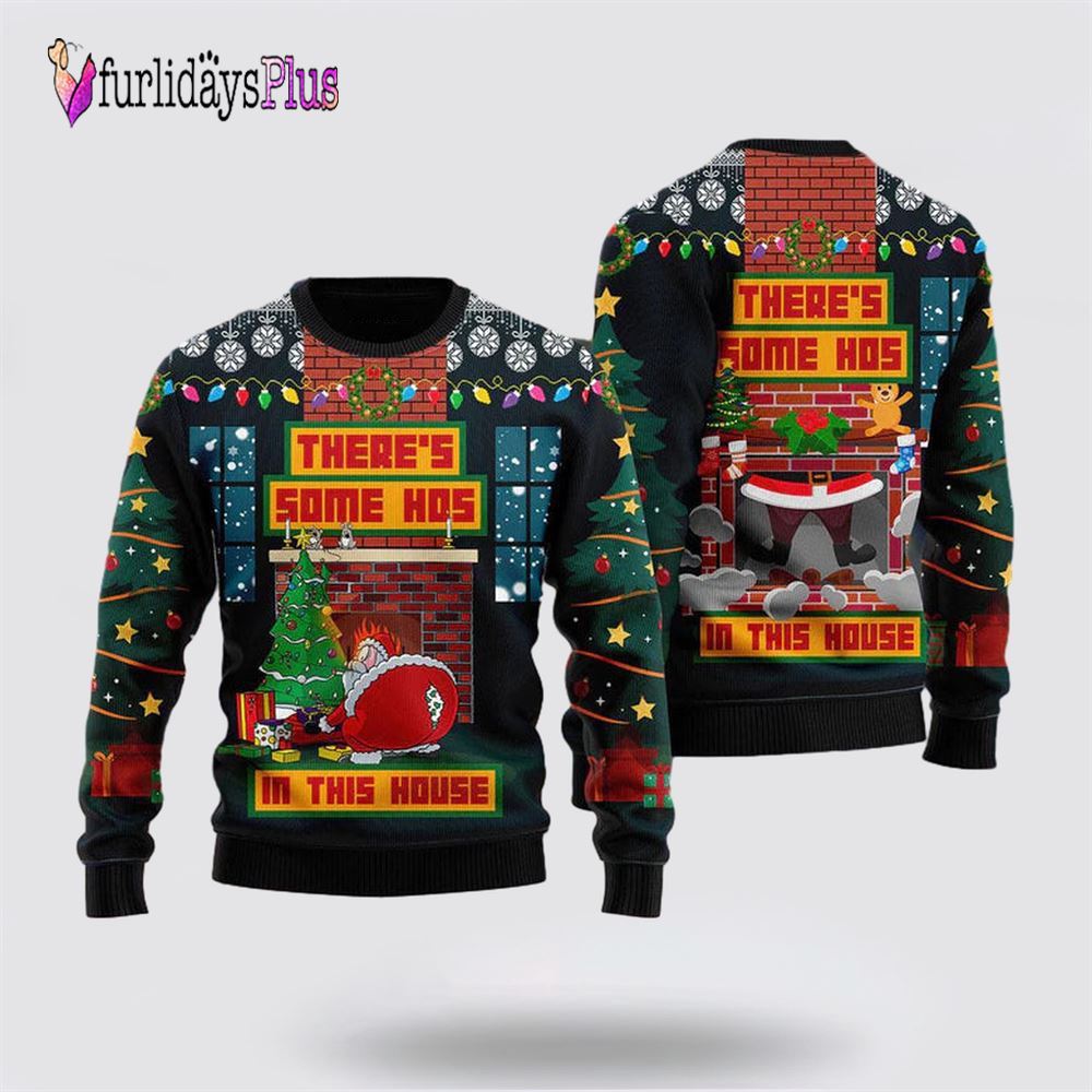 Theres Some Hos In This House Santa Claus Ugly Christmas Sweater For Men And Women, Christmas Gift, Christmas Winter Fashion