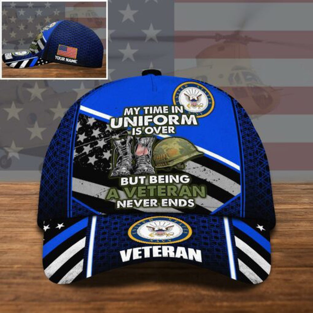 Us Navy Ball Caps, US Navy US Military Cap My Time In Uniform Is Over, But Being A Veteran Never Ends Custom Cap