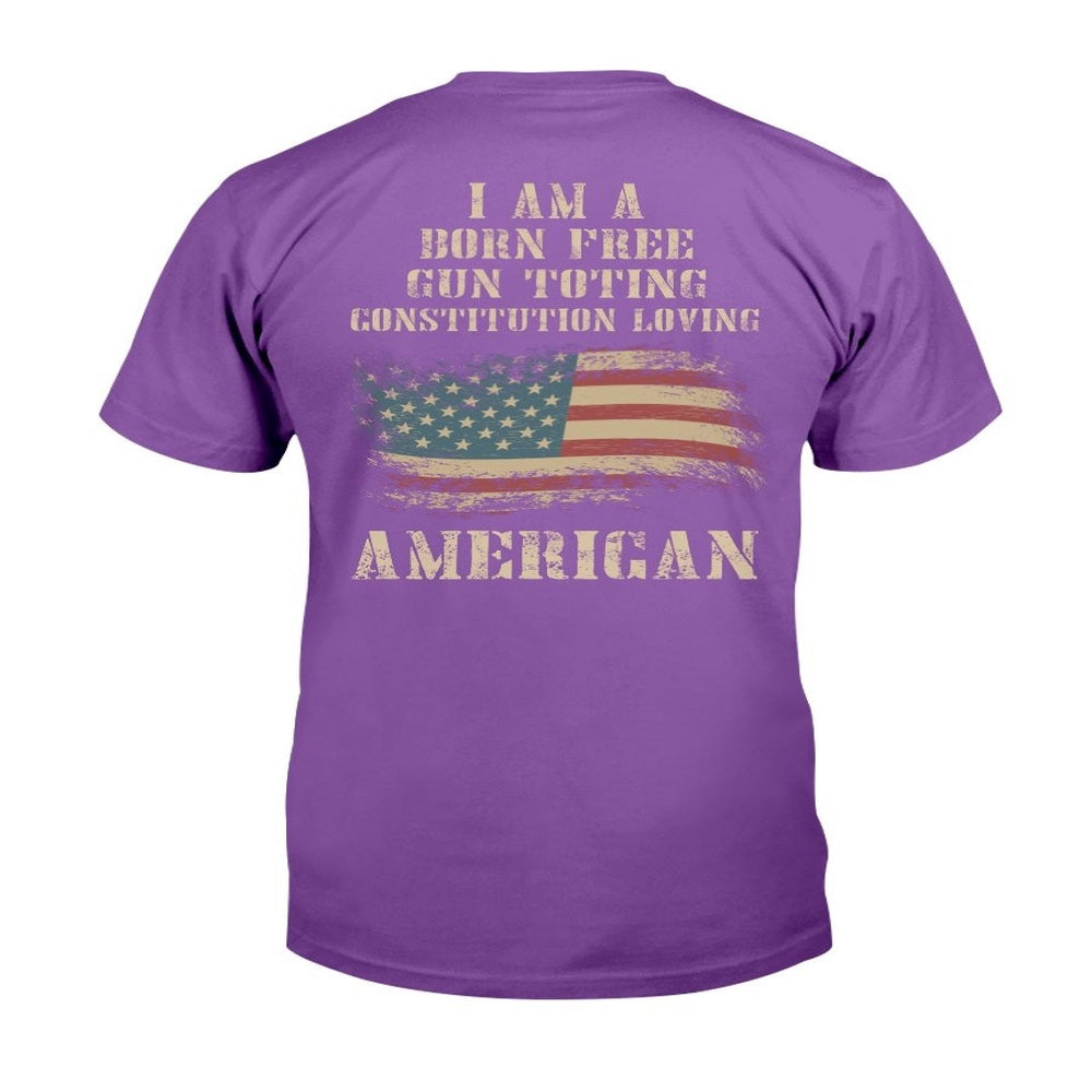 Veteran Tee Shirts, I Am A Born Free Gun-Toting Constitution Loving American T-Shirt, Veterans Day Shirts
