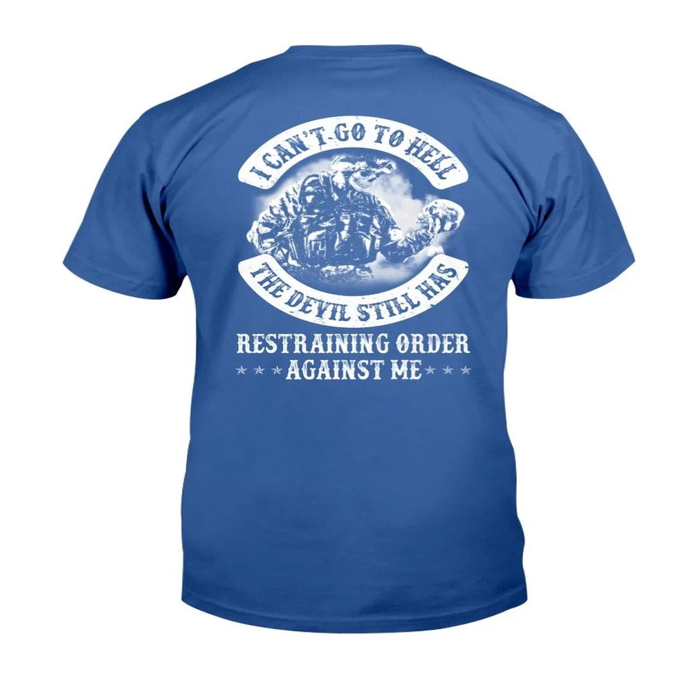 Veteran Tee Shirts, I Can't Go To Hell The Devil Still Has Restraining Order Against Me T-Shirt, Veterans Day Shirts