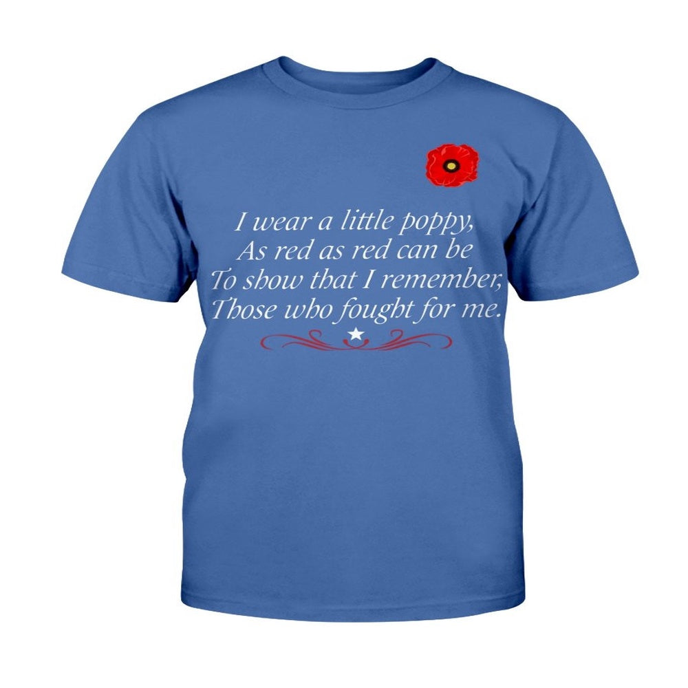 Veteran Tee Shirts, I Wear A Little Poppy As Red As Red Can Be To Show That I Remember T-Shirt, Veterans Day Shirts