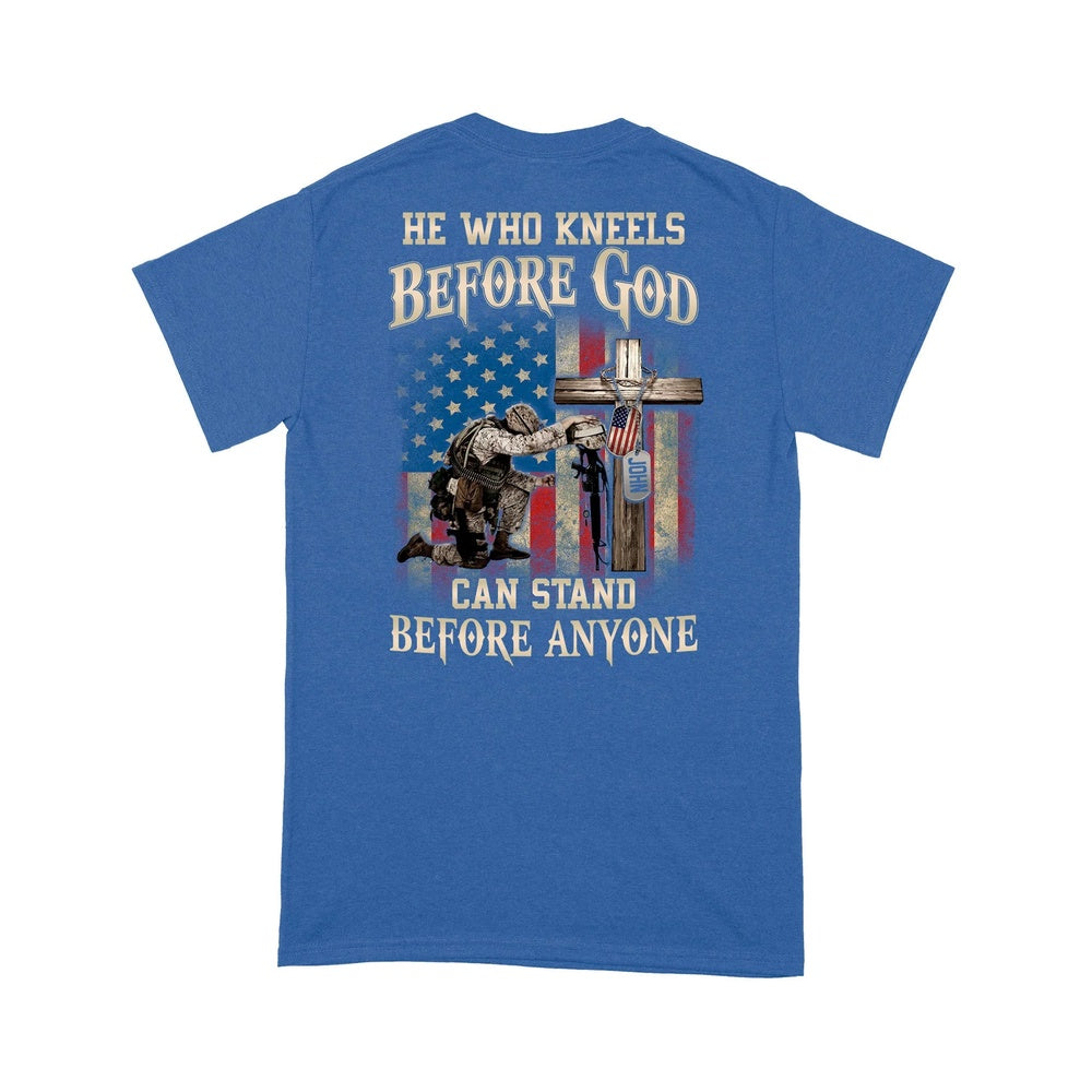 Veteran Tee Shirts, Personalized Shirt He Who Kneels Before God Can Stand Before Anyone T-Shirt, Veterans Day Shirts