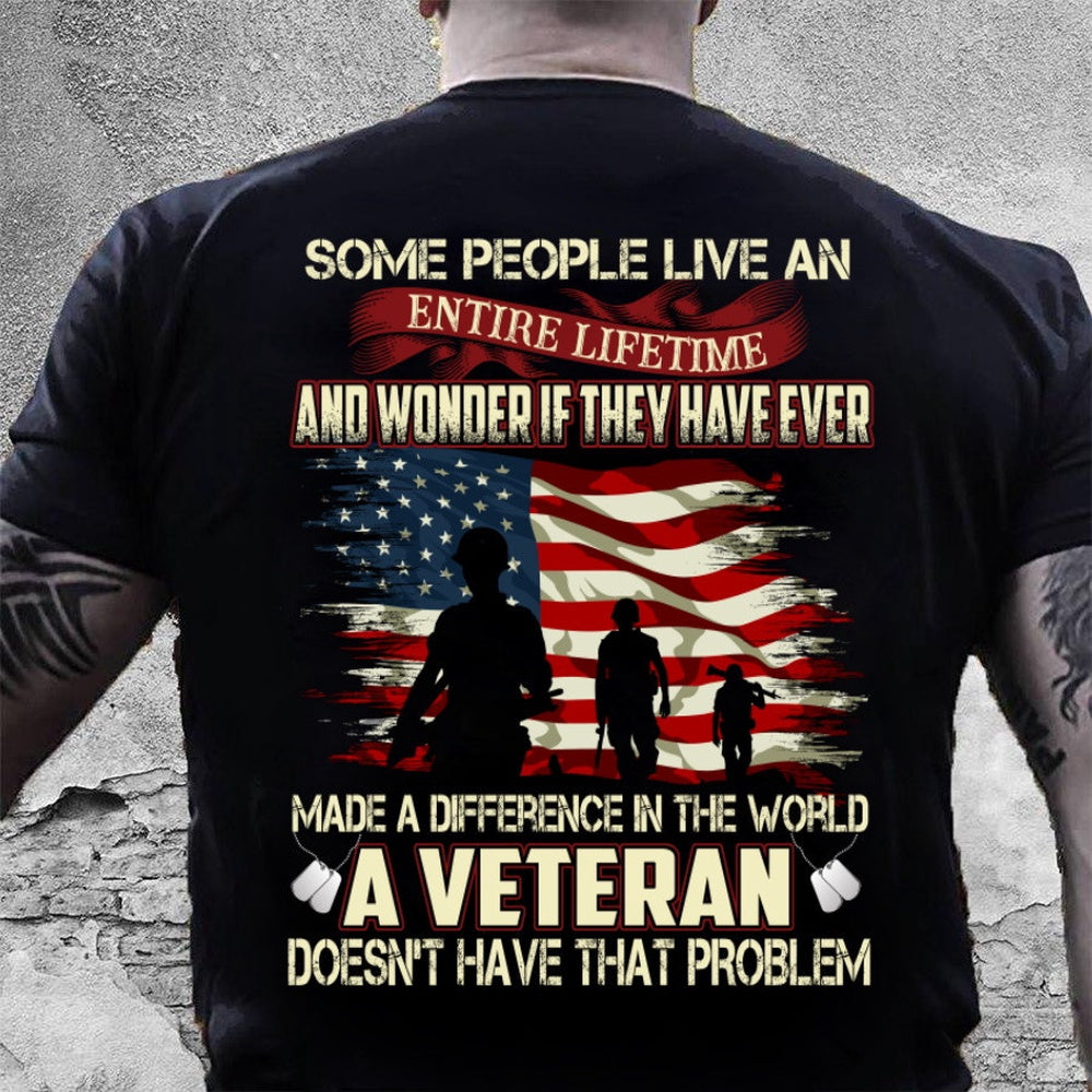 Veteran Tee Shirts, Some People Live An Entire Lifetime Veteran Gifts Idea T-Shirts, Veterans Day Shirts