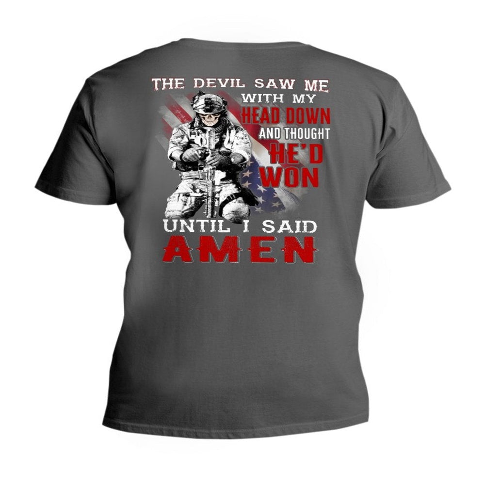 Veteran Tee Shirts, The Devil Saw Me With Head Down And Thought He'd Won Until I Said Amen HD V-Neck T-Shirt, Veterans Day Shirts