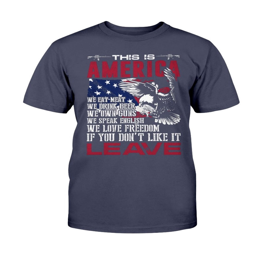 Veteran Tee Shirts, This Is America If You Don't Like It Leave T-Shirt, Veterans Day Shirts