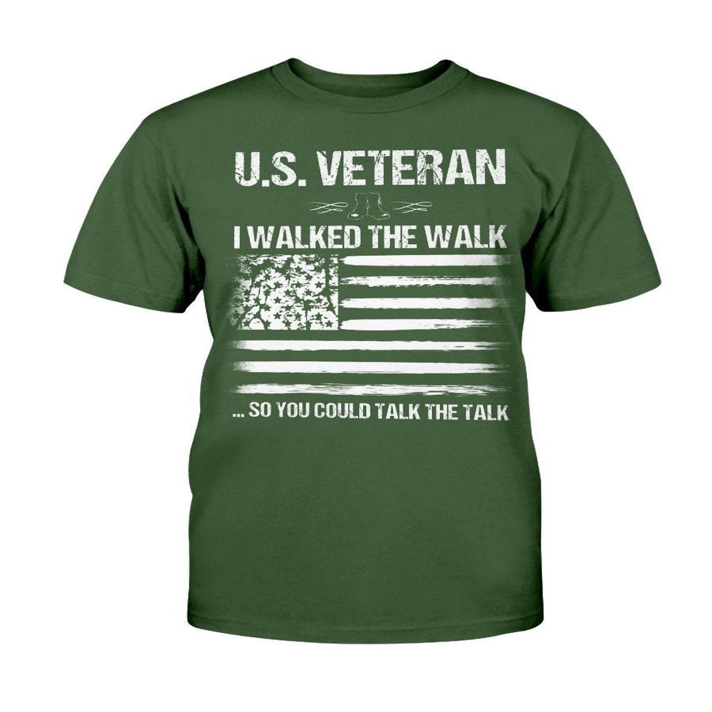 Veteran Tee Shirts, U.S. Veteran I Walked The Walk So You Could Talk The Talk T-Shirt, Veterans Day Shirts