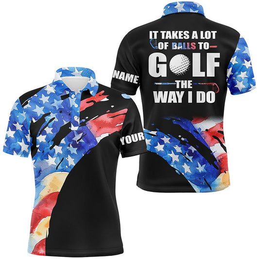 American Flag Black Mens Golf Polos Shirts Custom It Takes A Lot Of Balls To Golf The Way I Do, Golf Polo Shirts
