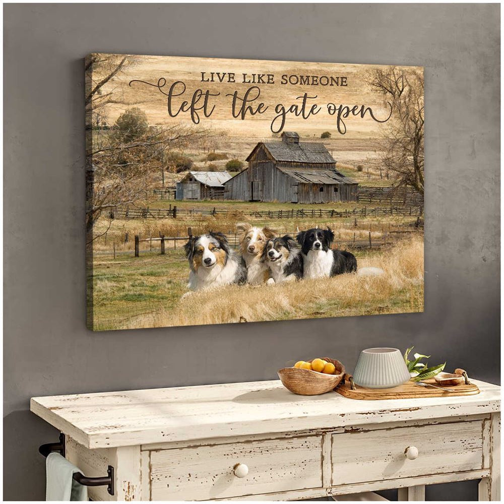 Aussies And Border Collies Live Like Someone Left The Gate Open Farmhouse Landscape Canvas, Farmhouse Canvas, Farm Gift, Farm Home Decor