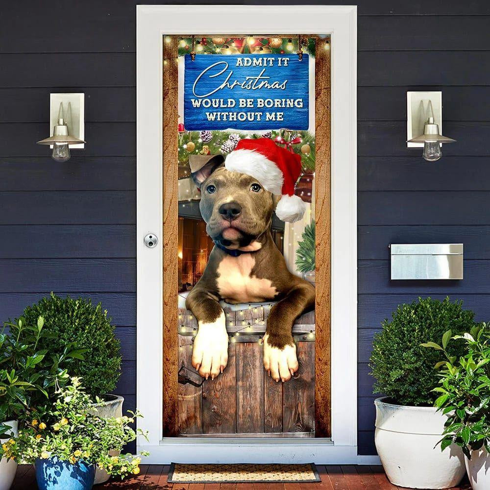 Christmas Door Cover, Admit It Christmas Would Be Boring Without Me Door Cover