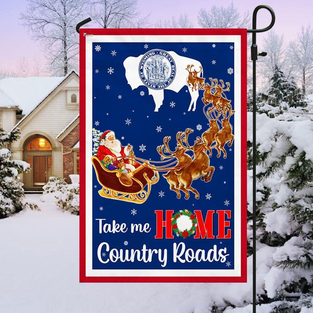 Christmas Flag, Wyoming Take Me Home Country Roads Christmas Santa Claus Flag, Christmas Garden Flags, Christmas Gifts Decor