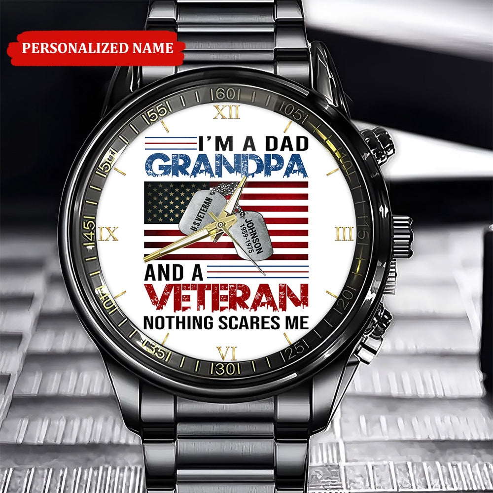 Custom Name And Time I'm A Dad Grandpa Veteran Business Watch, Military Watch, Military Watches For Men, Fathers Watches