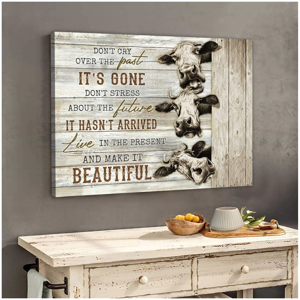 Don'T Cry Over The Past Farm Cow Canvas, Farmhouse Canvas, Farm Gift, Farm Home Decor