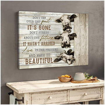 Don'T Cry Over The Past Farm Cow Canvas, Farmhouse Canvas, Farm Gift, Farm Home Decor