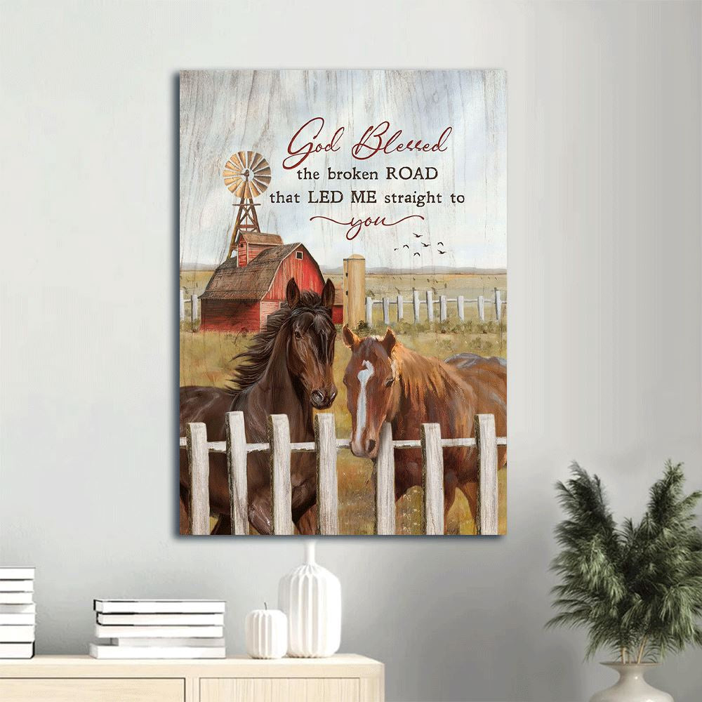 Farm Canvas, Dream Horses, Big Farm, Red House Canvas, God Blessed The Broken Road That Led Me Straight To You