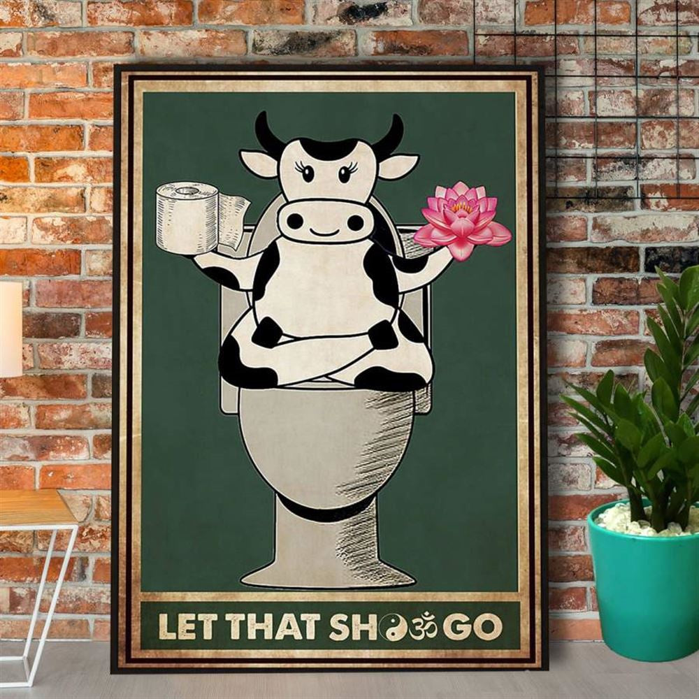 Farm Canvas, Farmer Let That Shit Go Cow And Flower Canvas, Farm Wall Art, Farm Art Decor