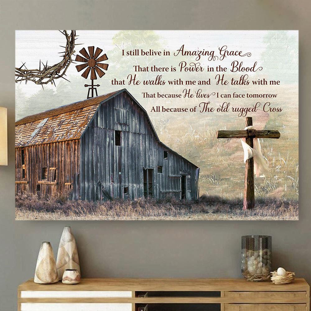 Farm Canvas, I Still Believe In Amaging Grace He Walks With Me Talks With Me Canvas