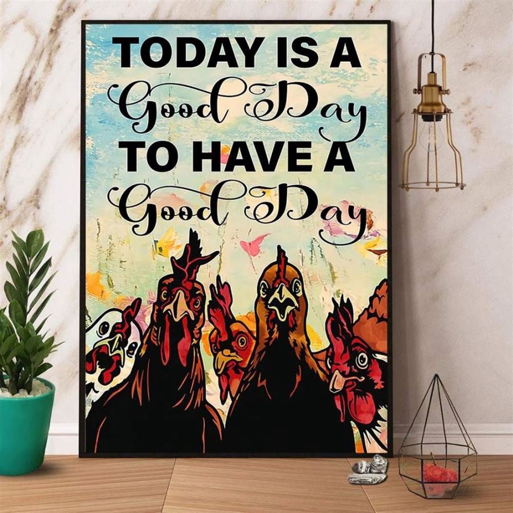 Farm Chicken Today Is A Good Day To Have A Good Day Canvas, Farm Canvas, Farm Art Decor