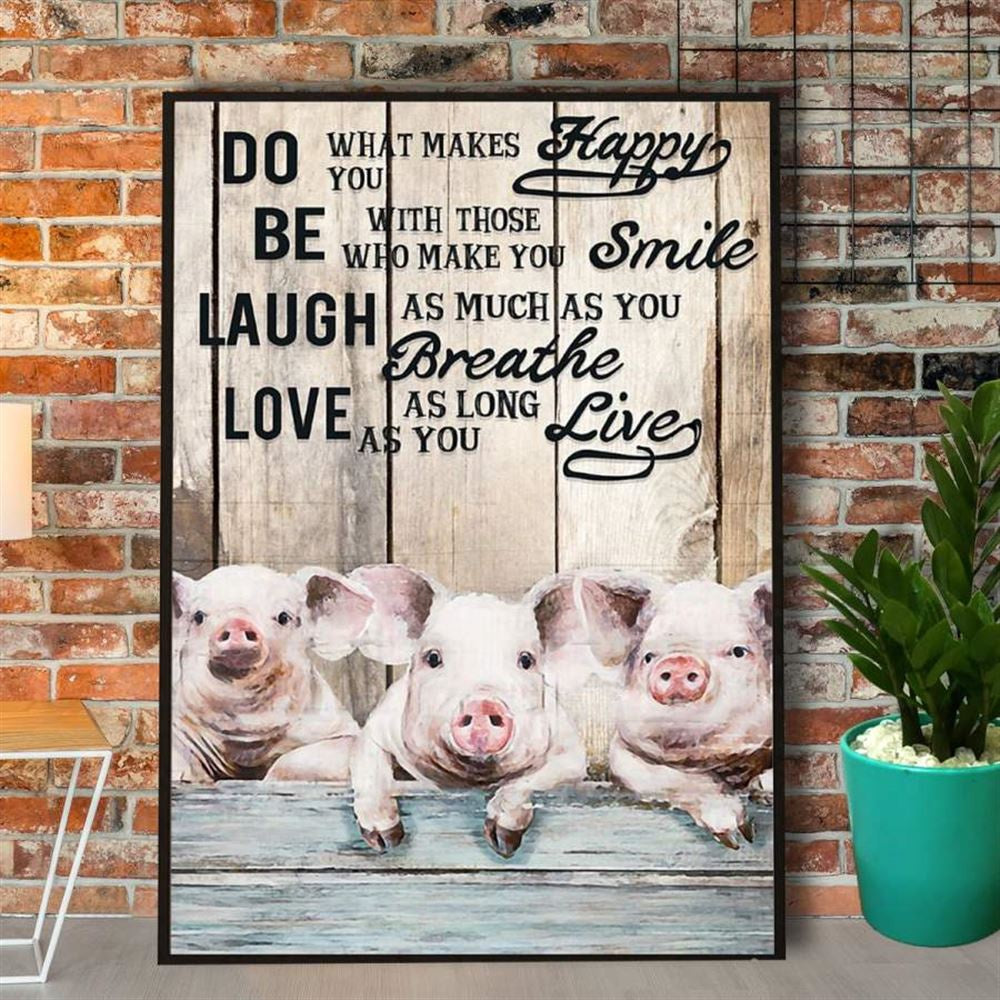 Farm Do What Makes You Happy Pig Canvas, Farm Canvas, Farm Art Decor