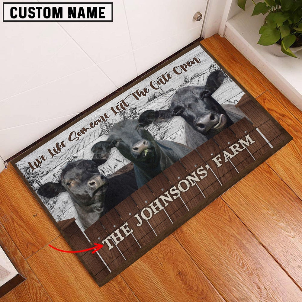Farm House Door Mat, Black Angus Custom Name Live Like Someone Left The Gate Open Doormat, Custom Welcome Mats