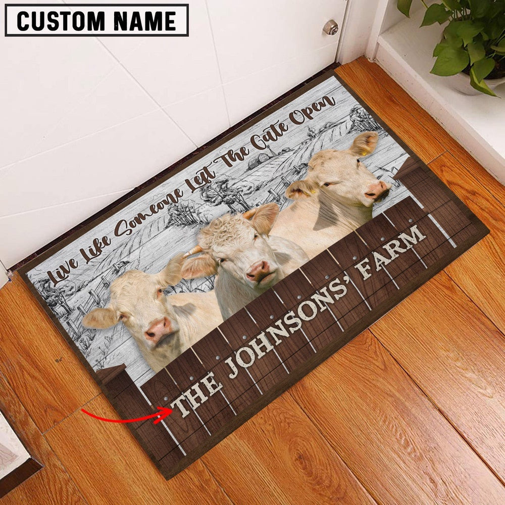Farm House Door Mat, Charolais Custom Name Live Like Someone Left The Gate Open Doormat, Custom Welcome Mats